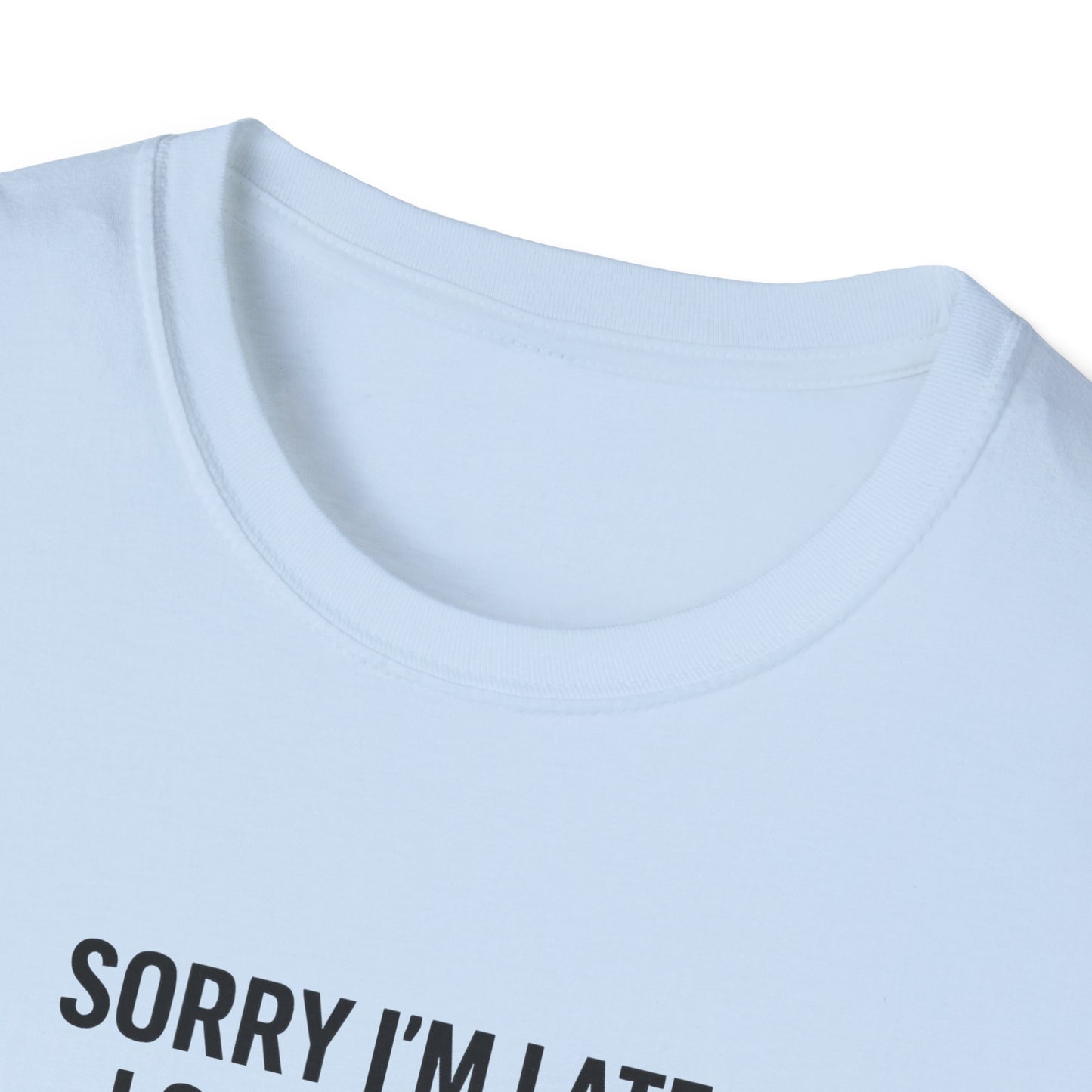 Sorry Late Saw A Dog T-Shirt