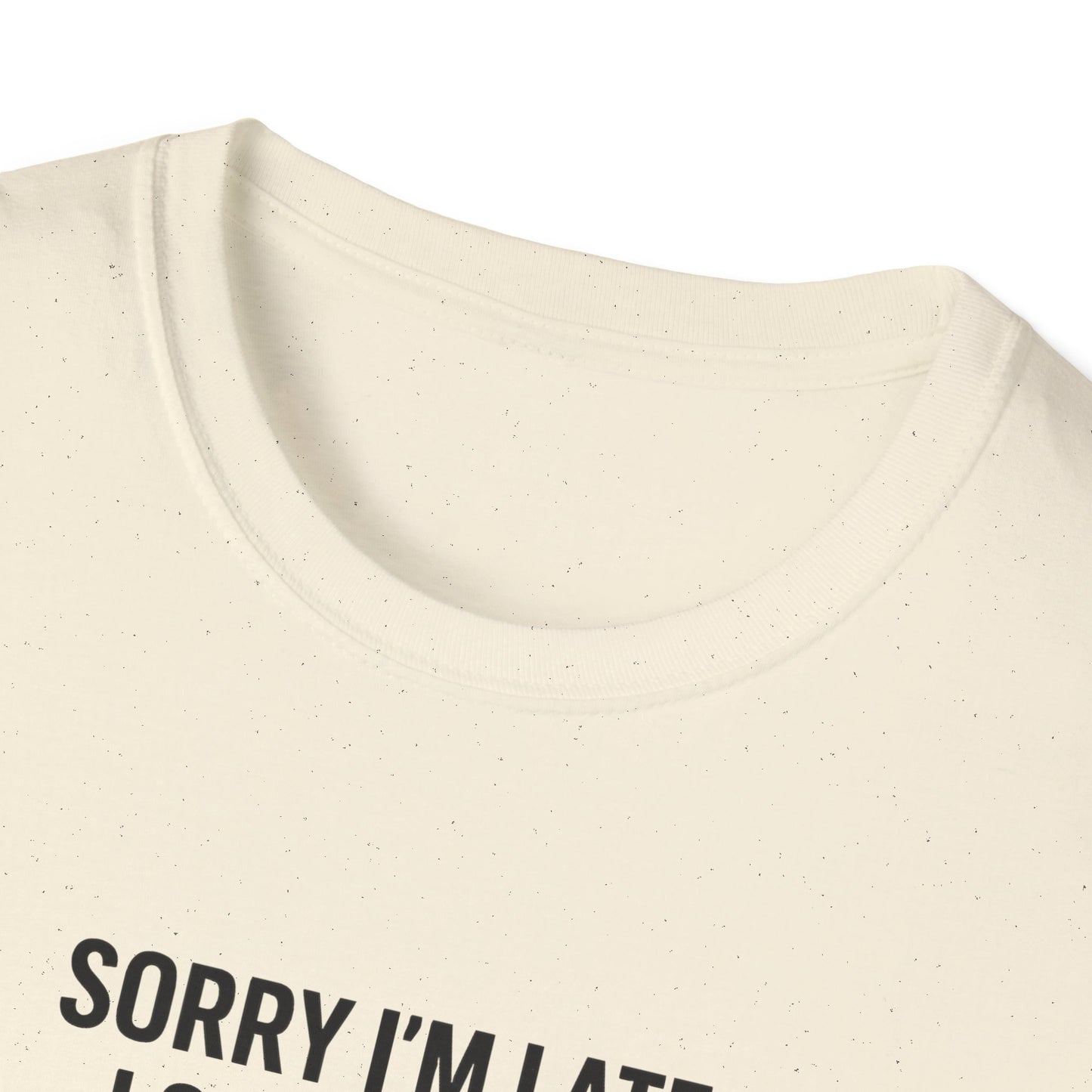 Sorry Late Saw A Dog T-Shirt