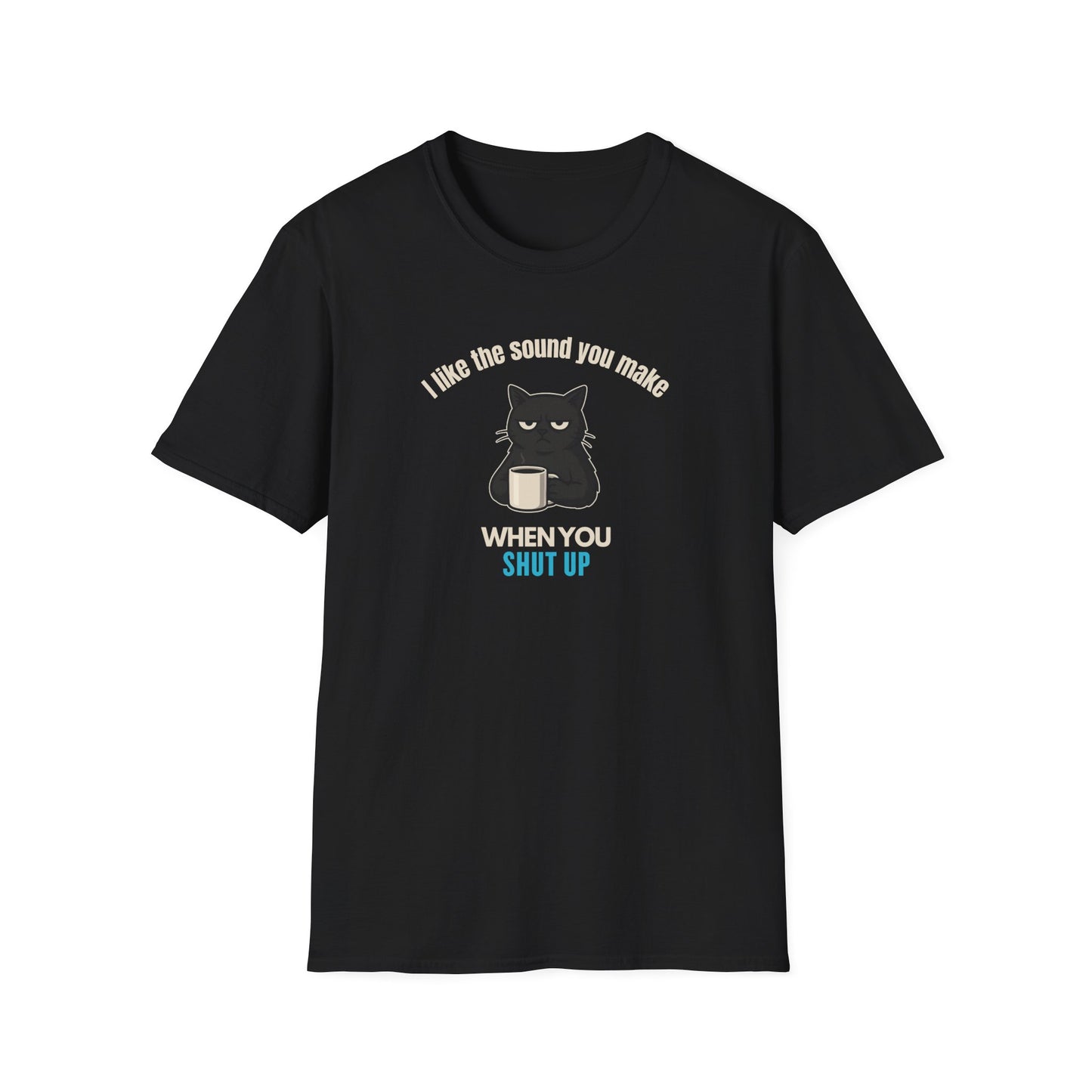 The Sound You Make T-Shirt