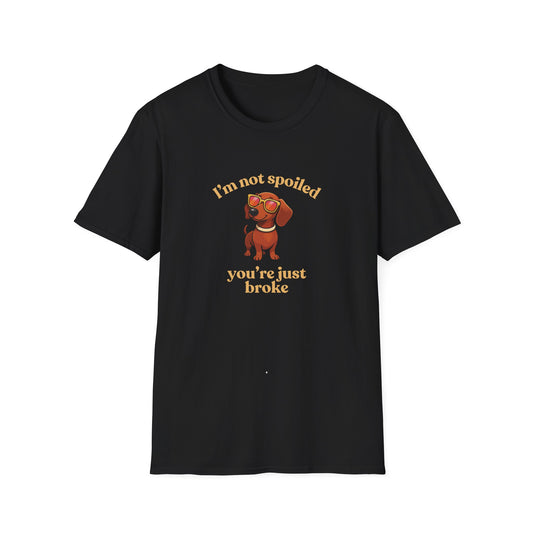 I'm Not Spoiled T-Shirt