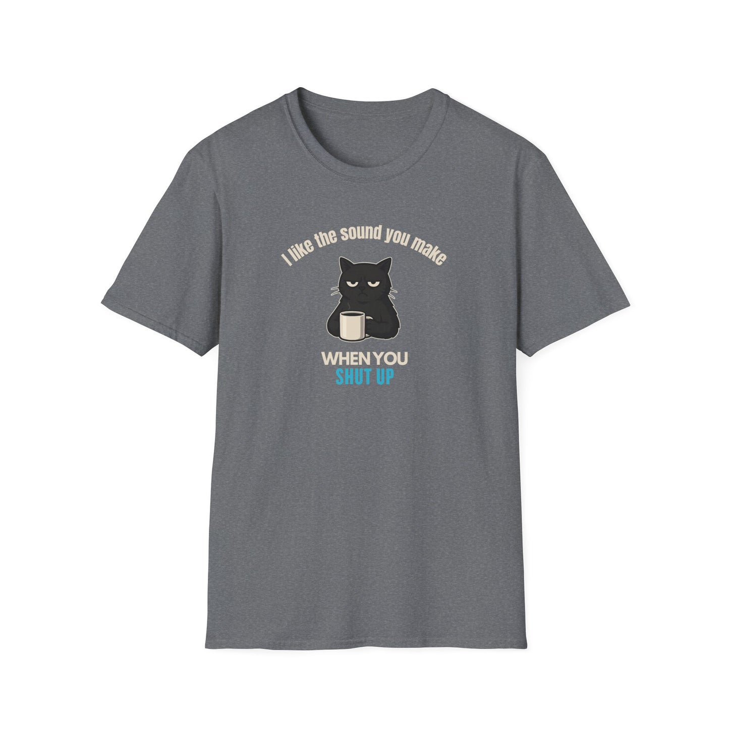 The Sound You Make T-Shirt