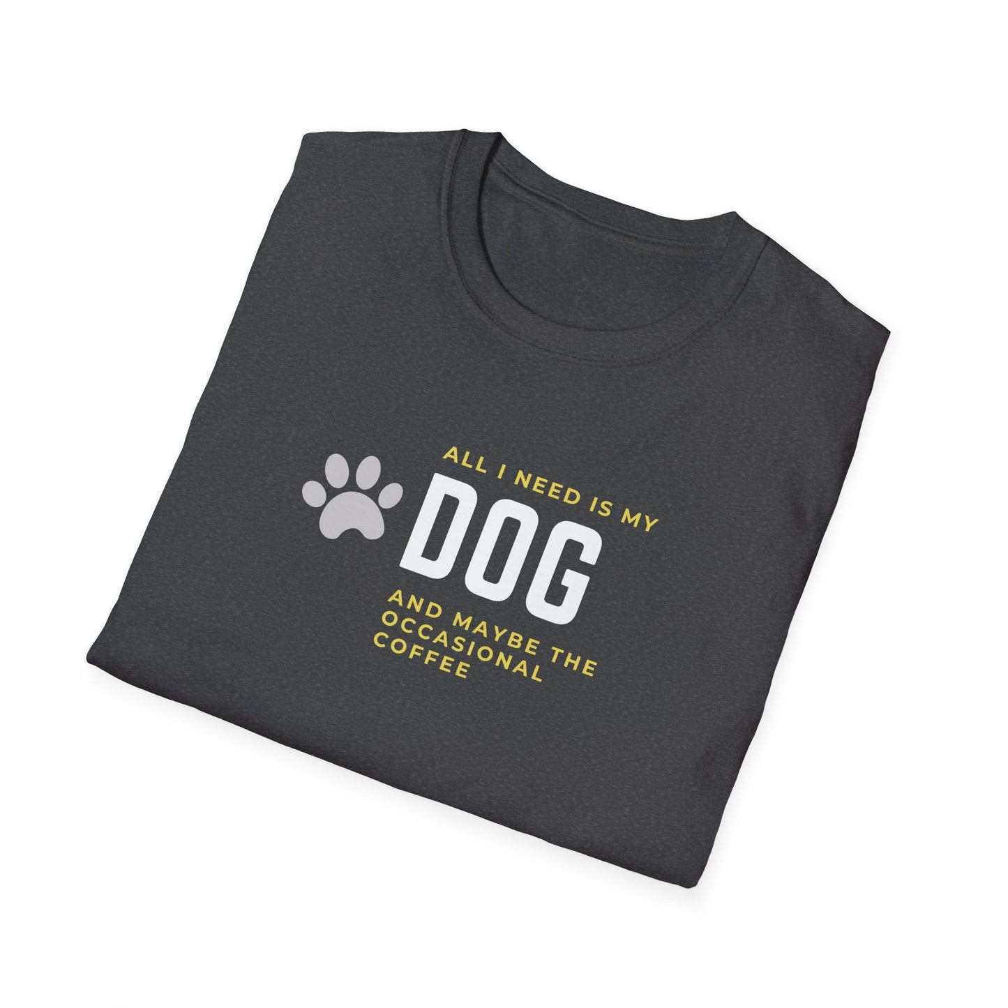 I Need My Dog & Coffee T-Shirt
