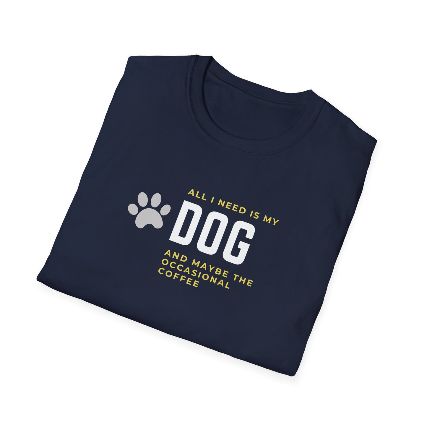 I Need My Dog & Coffee T-Shirt