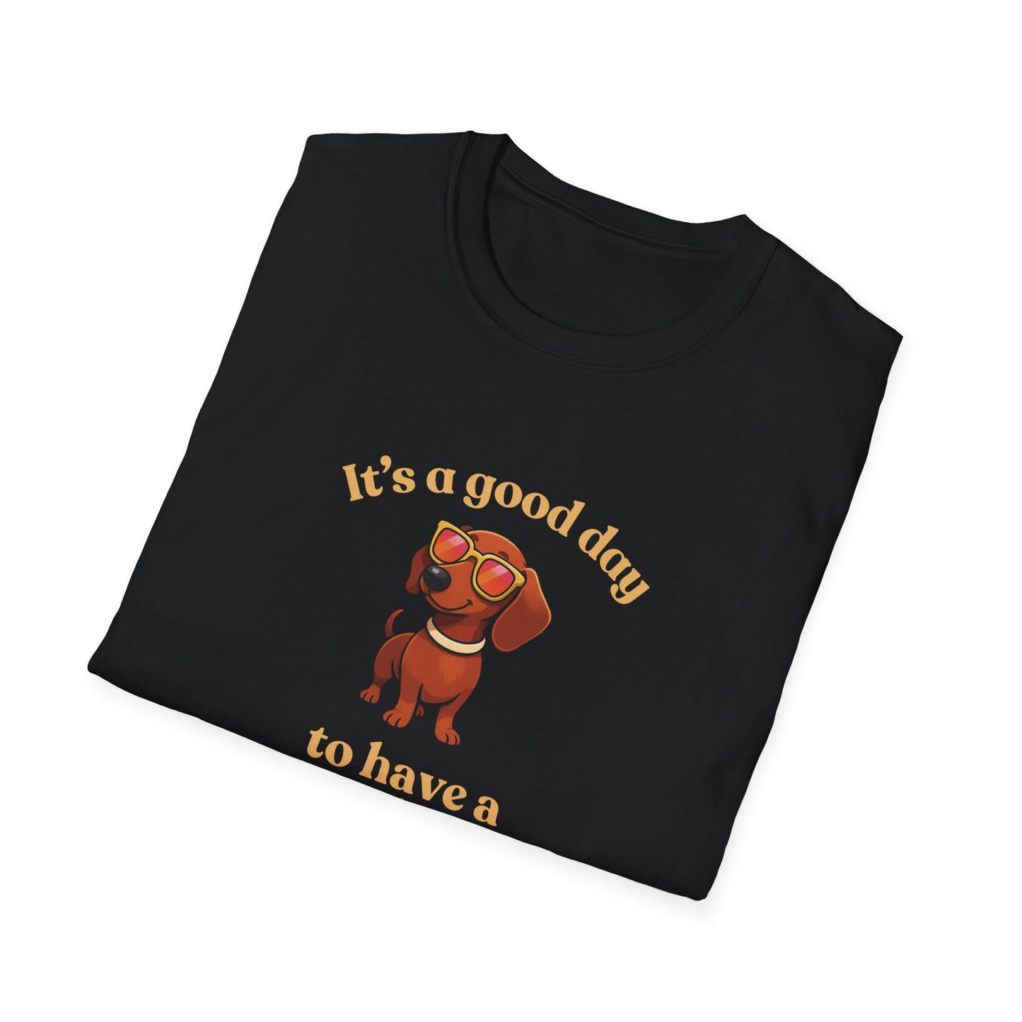 It's A Good Day T-Shirt