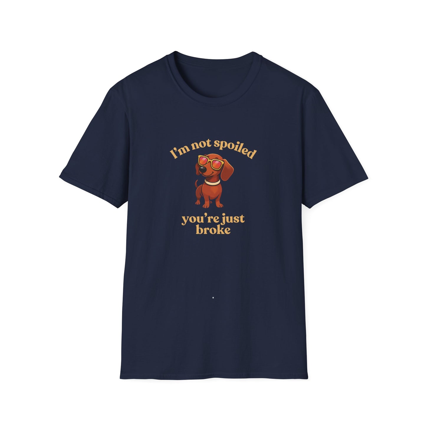 I'm Not Spoiled T-Shirt