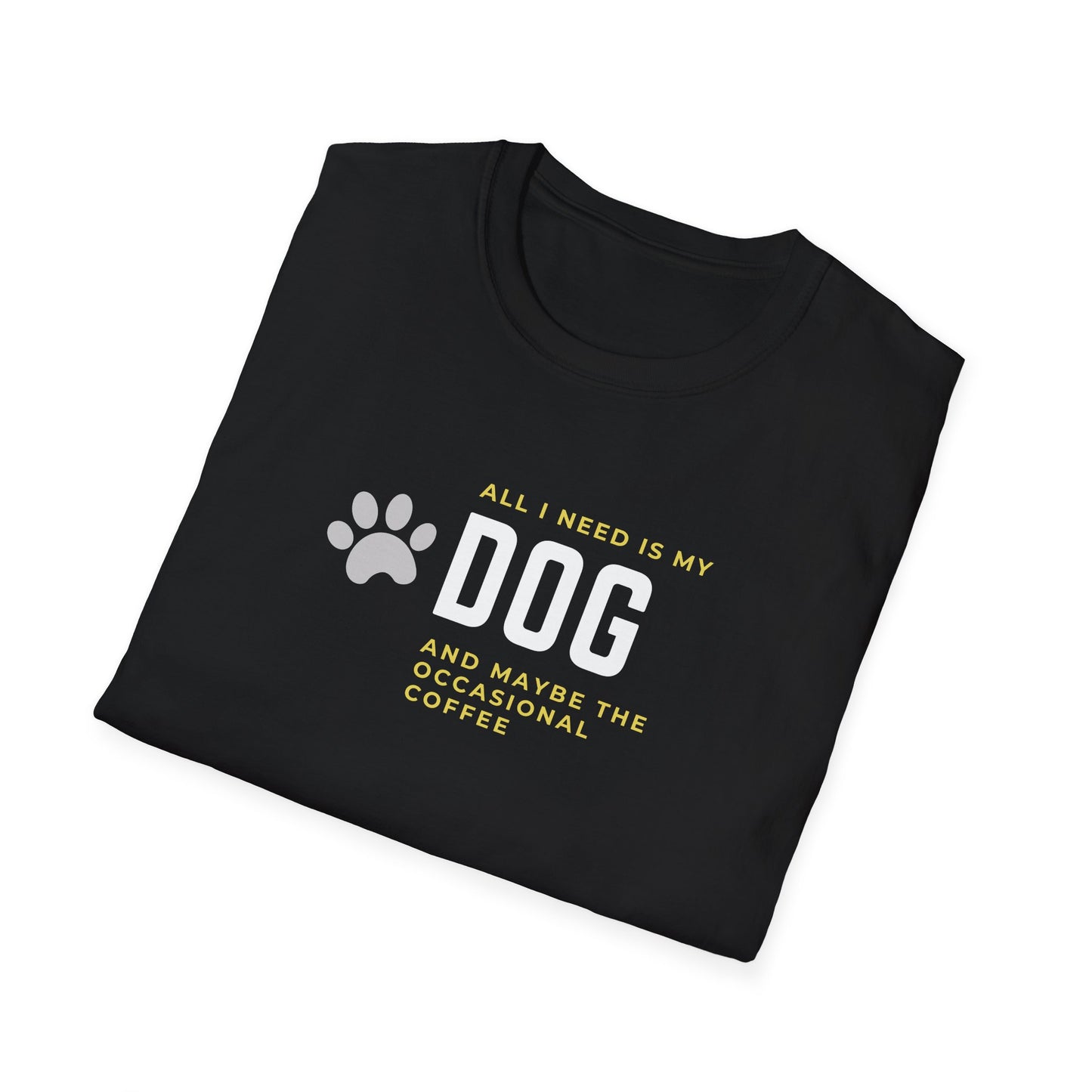 I Need My Dog & Coffee T-Shirt