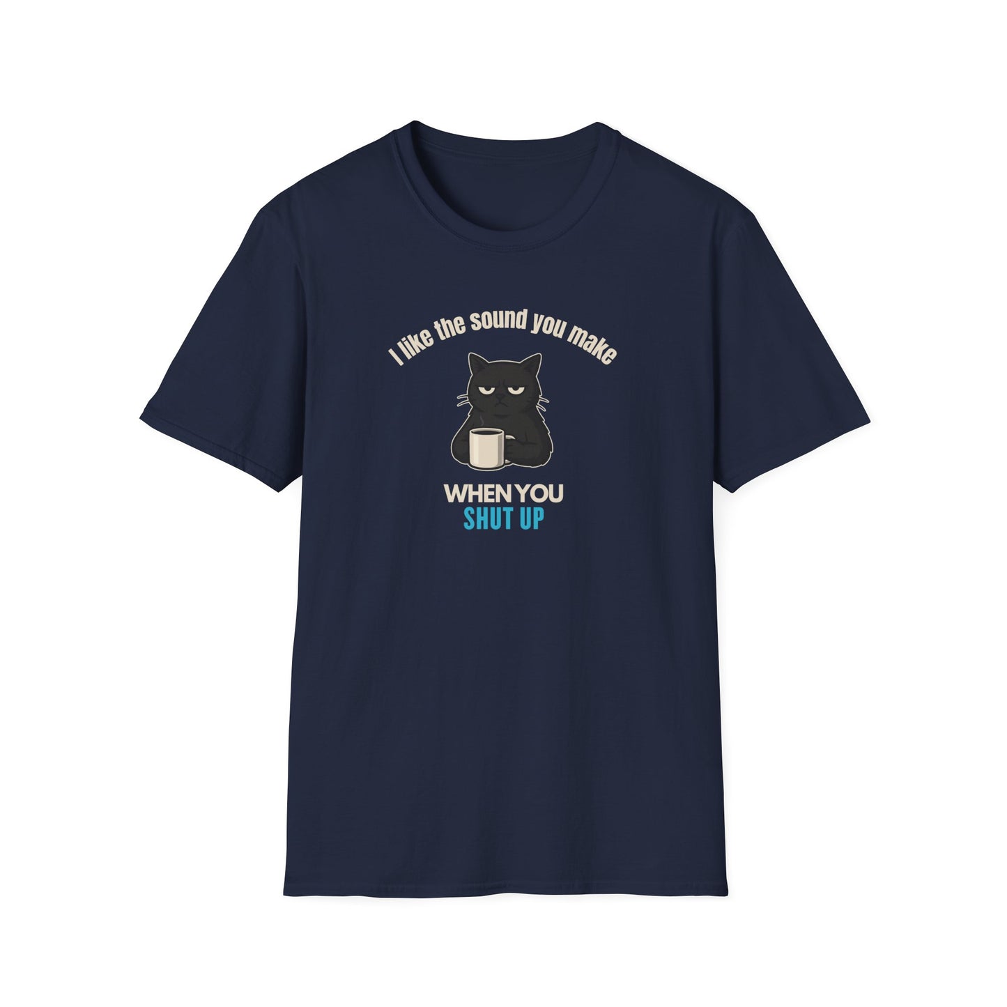 The Sound You Make T-Shirt