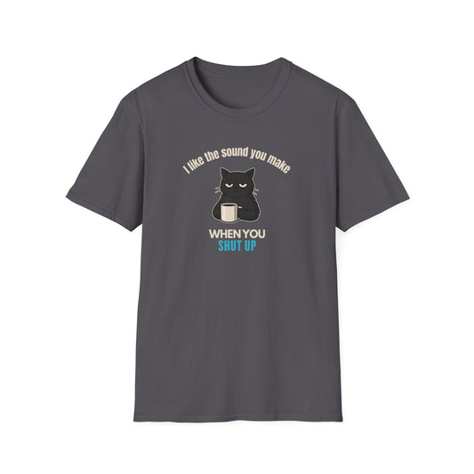 The Sound You Make T-Shirt