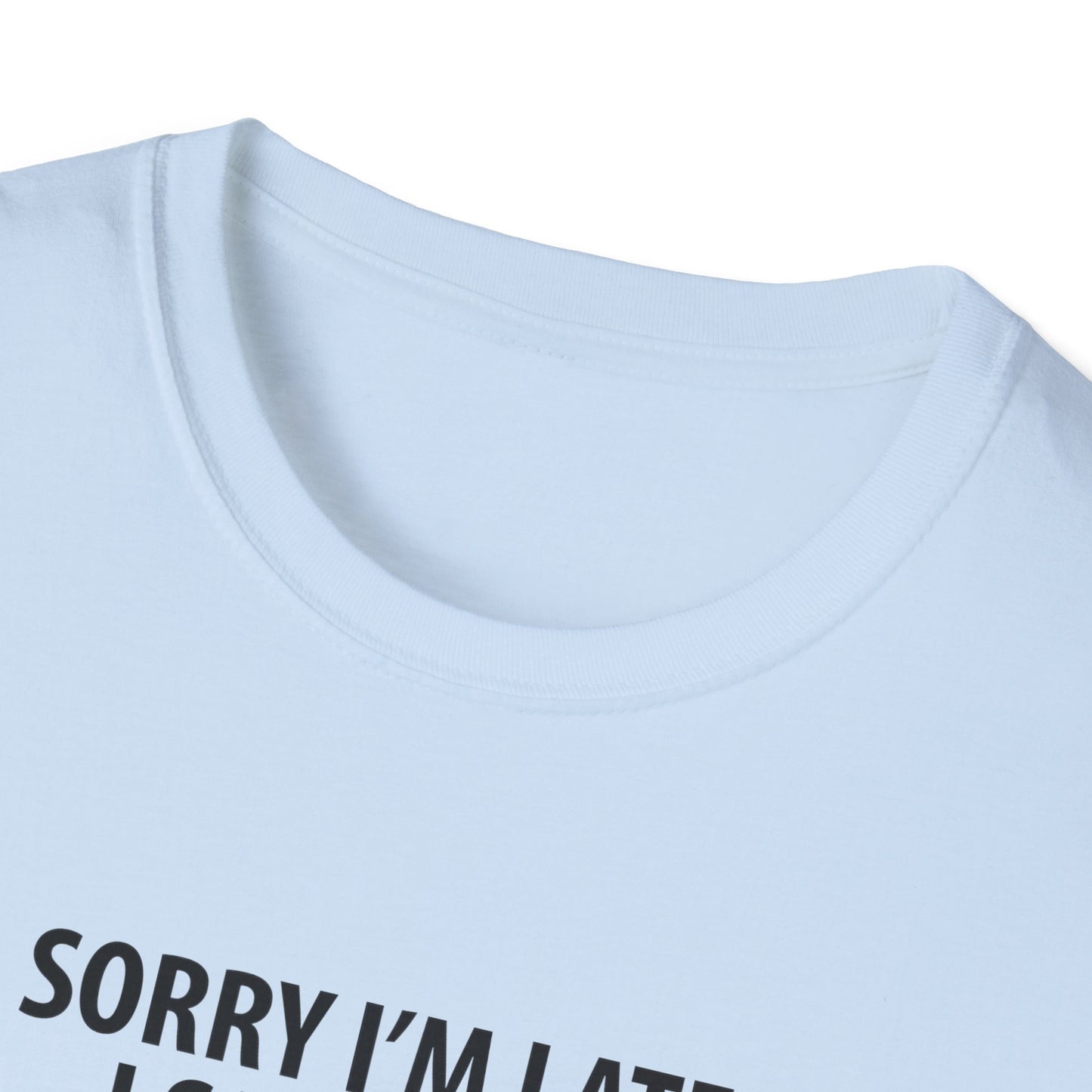 Sorry Late Saw A Cat T-Shirt