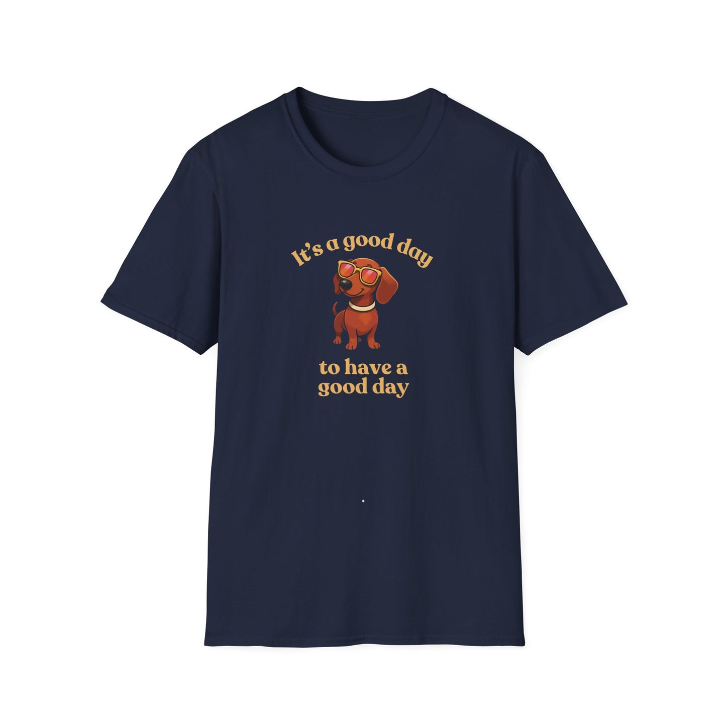 It's A Good Day T-Shirt