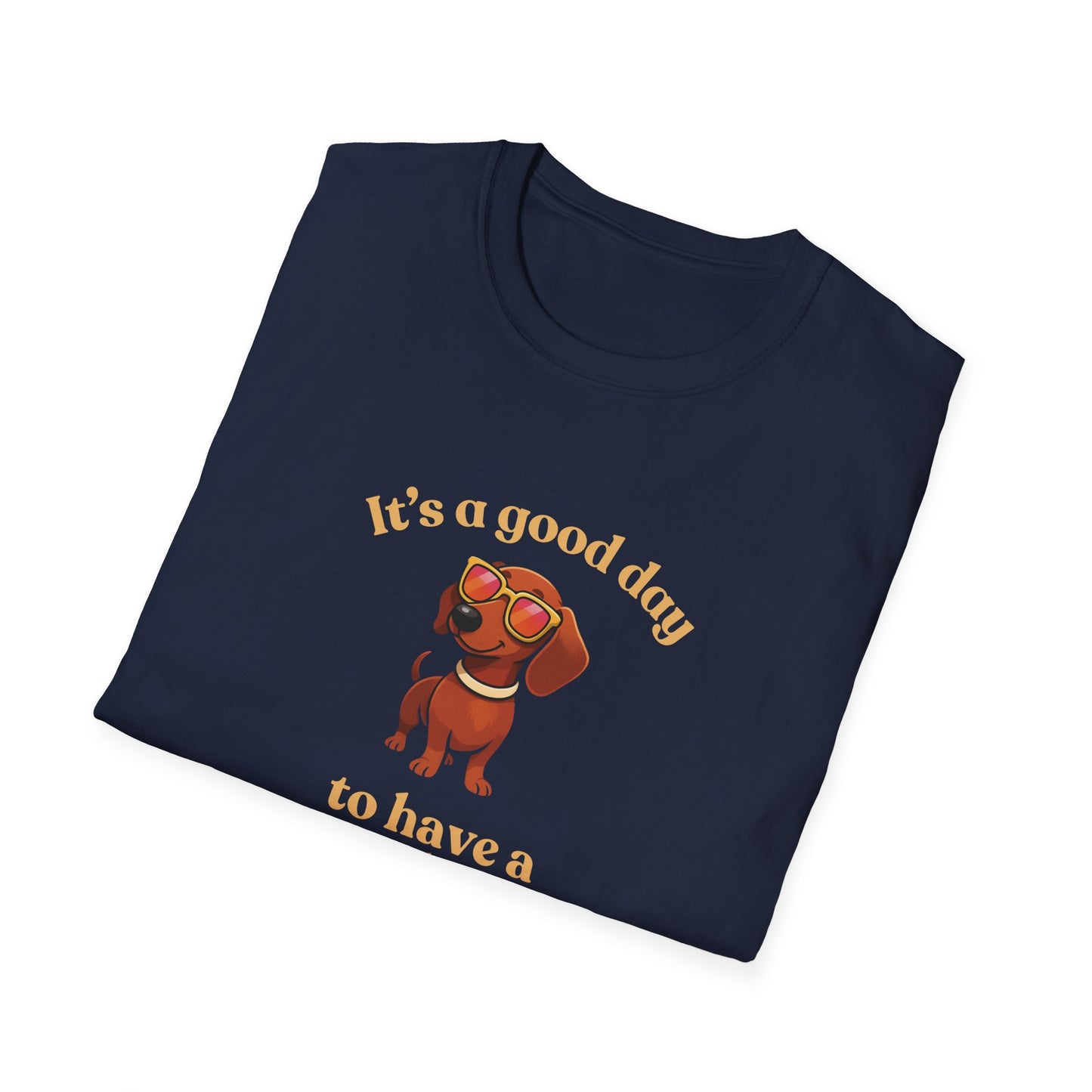 It's A Good Day T-Shirt