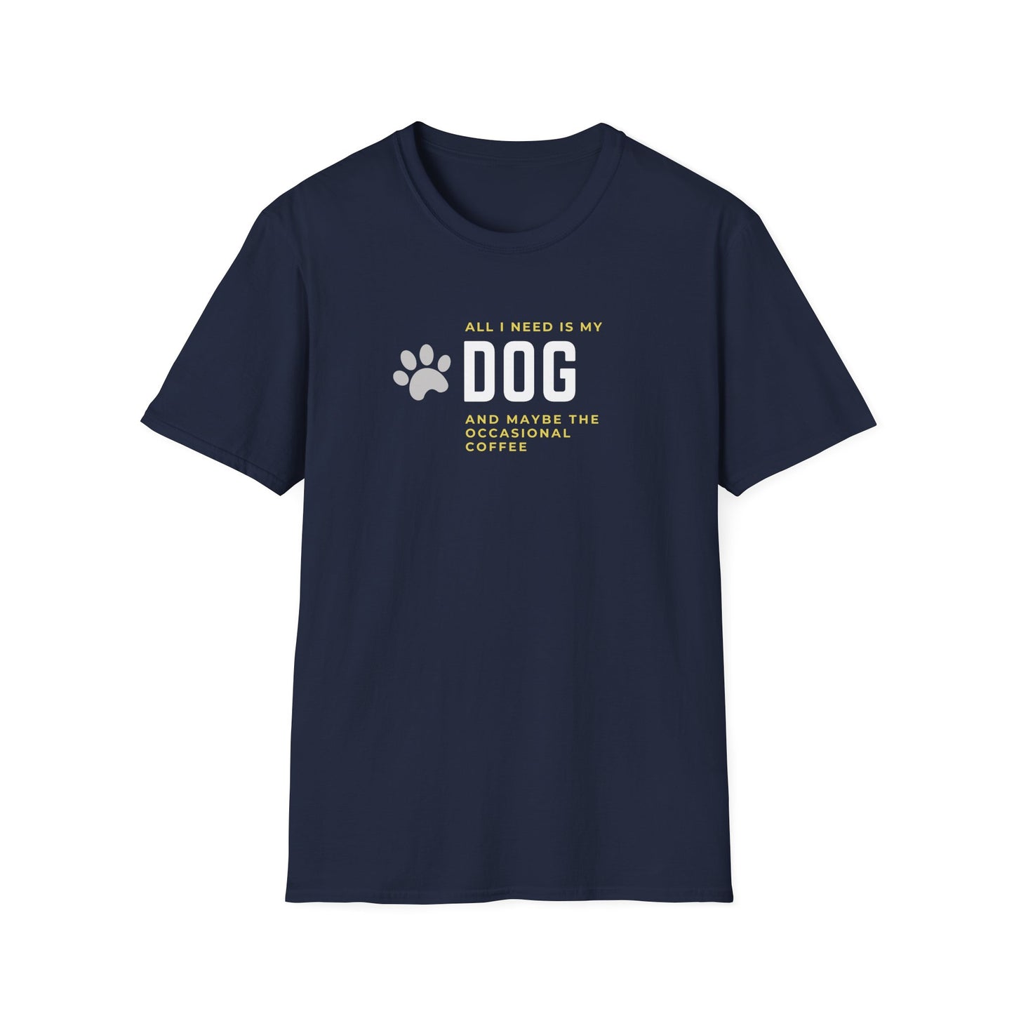 I Need My Dog & Coffee T-Shirt