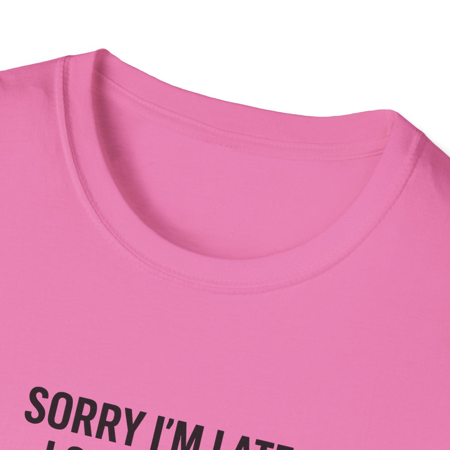 Sorry Late Saw A Dog T-Shirt