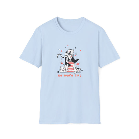 Be More Cat T-Shirt
