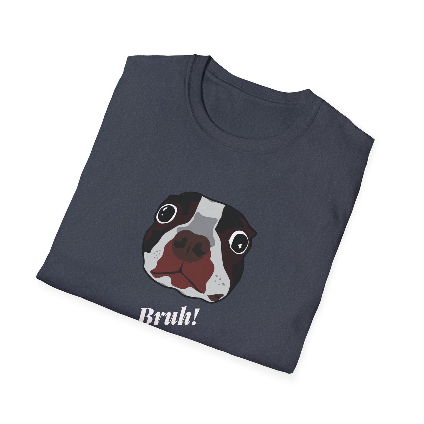 Bruh! T-Shirt