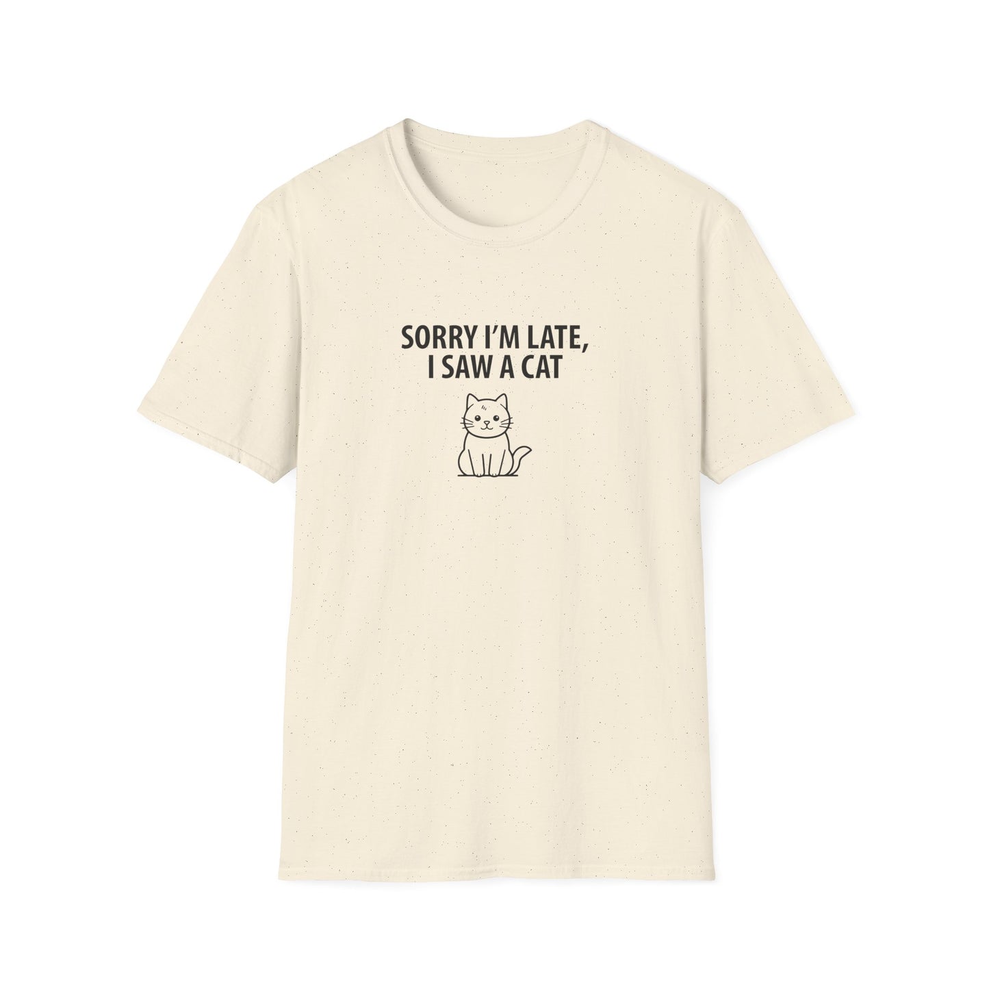 Sorry Late Saw A Cat T-Shirt