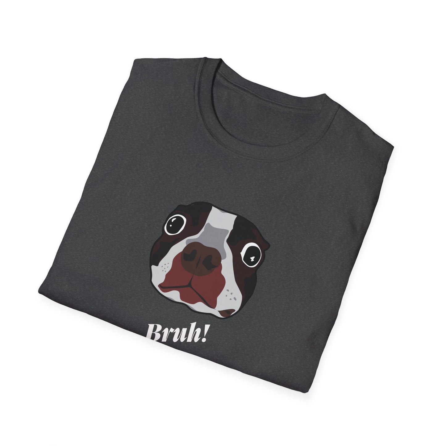 Bruh! T-Shirt