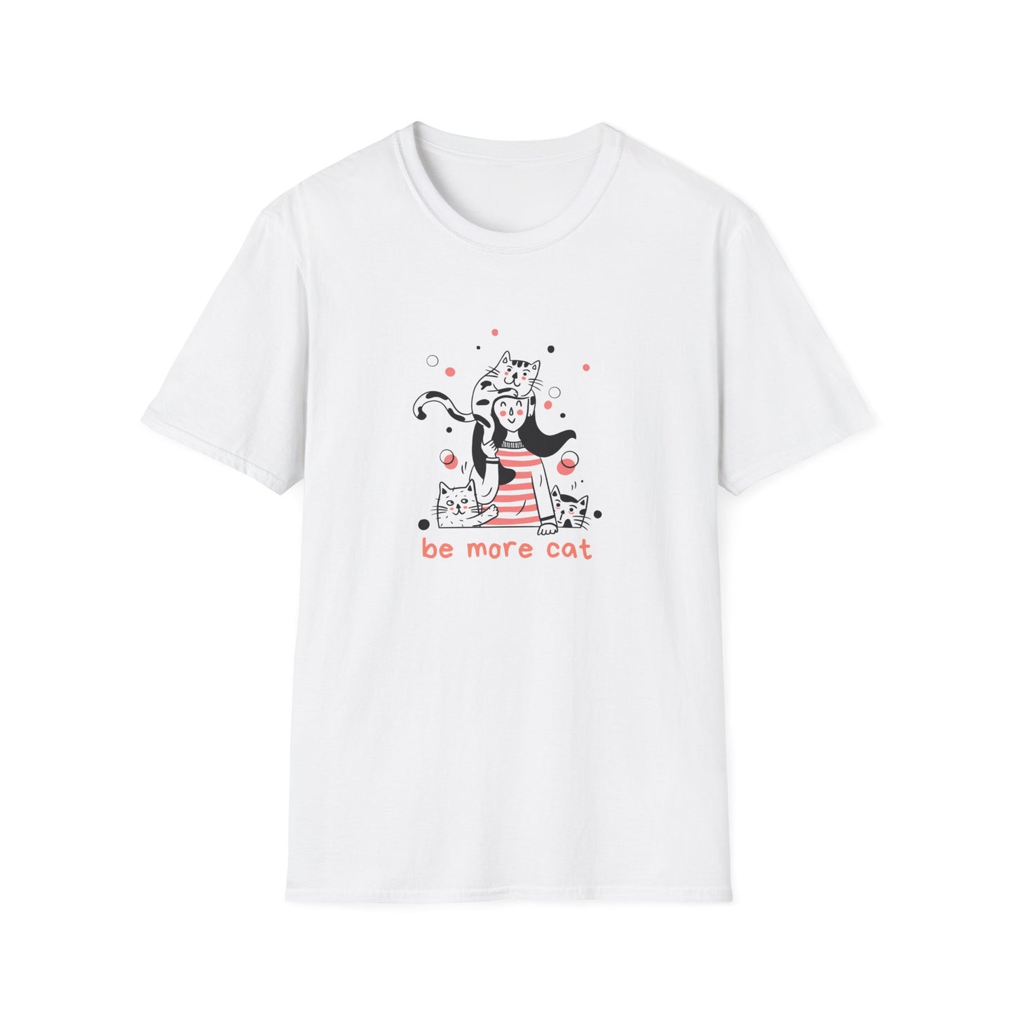 Be More Cat T-Shirt