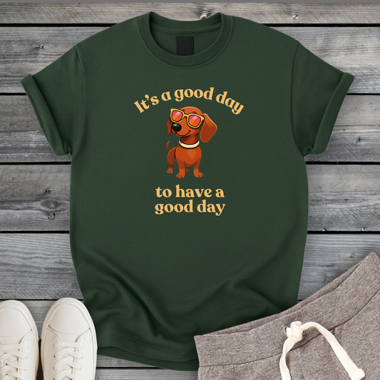 It's A Good Day T-Shirt