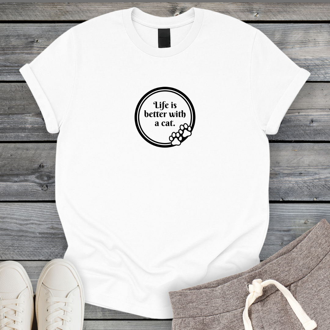 Life Better With A Cat T-Shirt