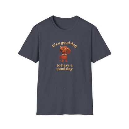 It's A Good Day T-Shirt