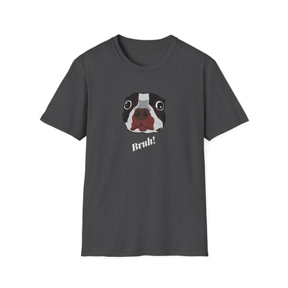 Bruh! T-Shirt