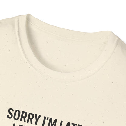 Sorry Late Saw A Dog T-Shirt