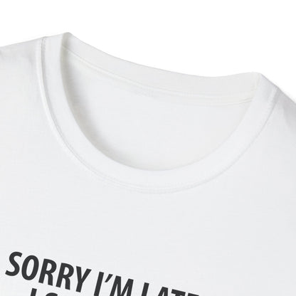 Sorry Late Saw A Cat T-Shirt