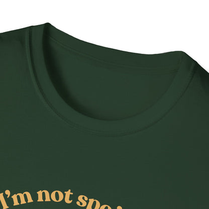 I'm Not Spoiled T-Shirt