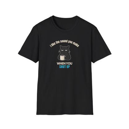 The Sound You Make T-Shirt