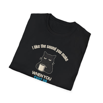 The Sound You Make T-Shirt
