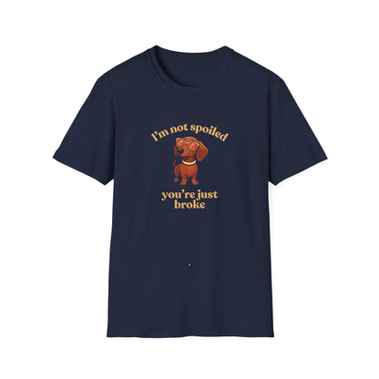 I'm Not Spoiled T-Shirt