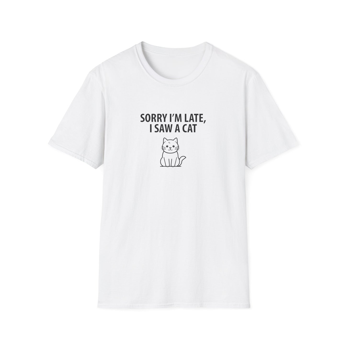 Sorry Late Saw A Cat T-Shirt