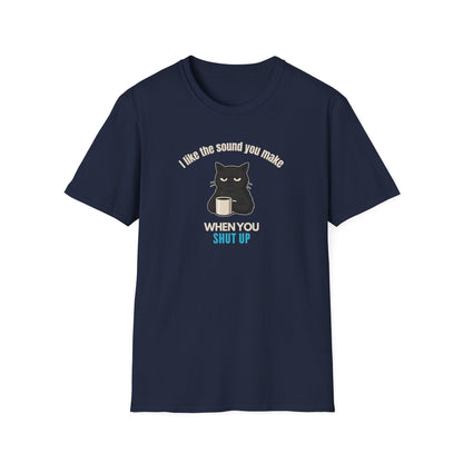 The Sound You Make T-Shirt