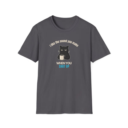 The Sound You Make T-Shirt
