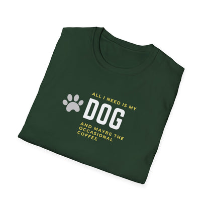 I Need My Dog & Coffee T-Shirt