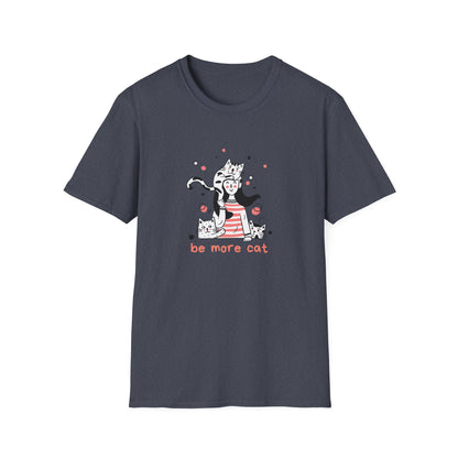 Be More Cat T-Shirt