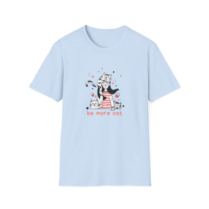 Be More Cat T-Shirt