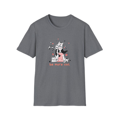 Be More Cat T-Shirt