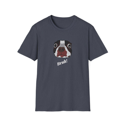 Bruh! T-Shirt