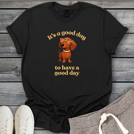 It's A Good Day T-Shirt