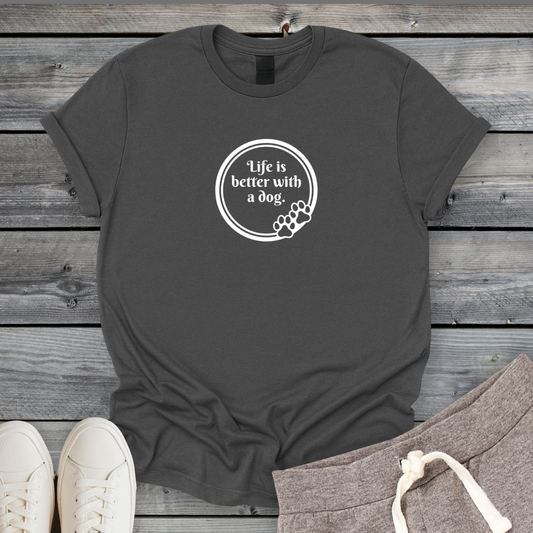 Life Better With A Dog T-Shirt