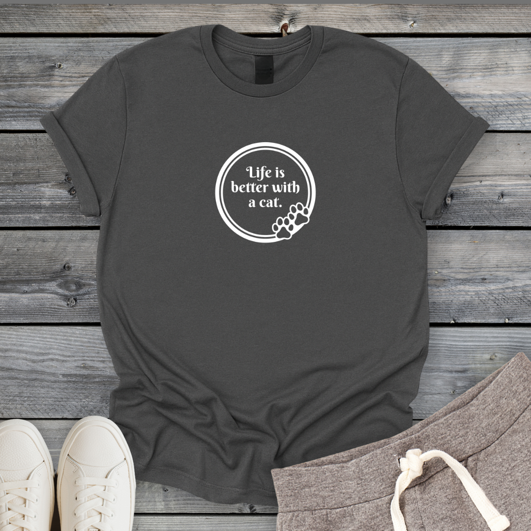 Life Better With A Cat T-Shirt