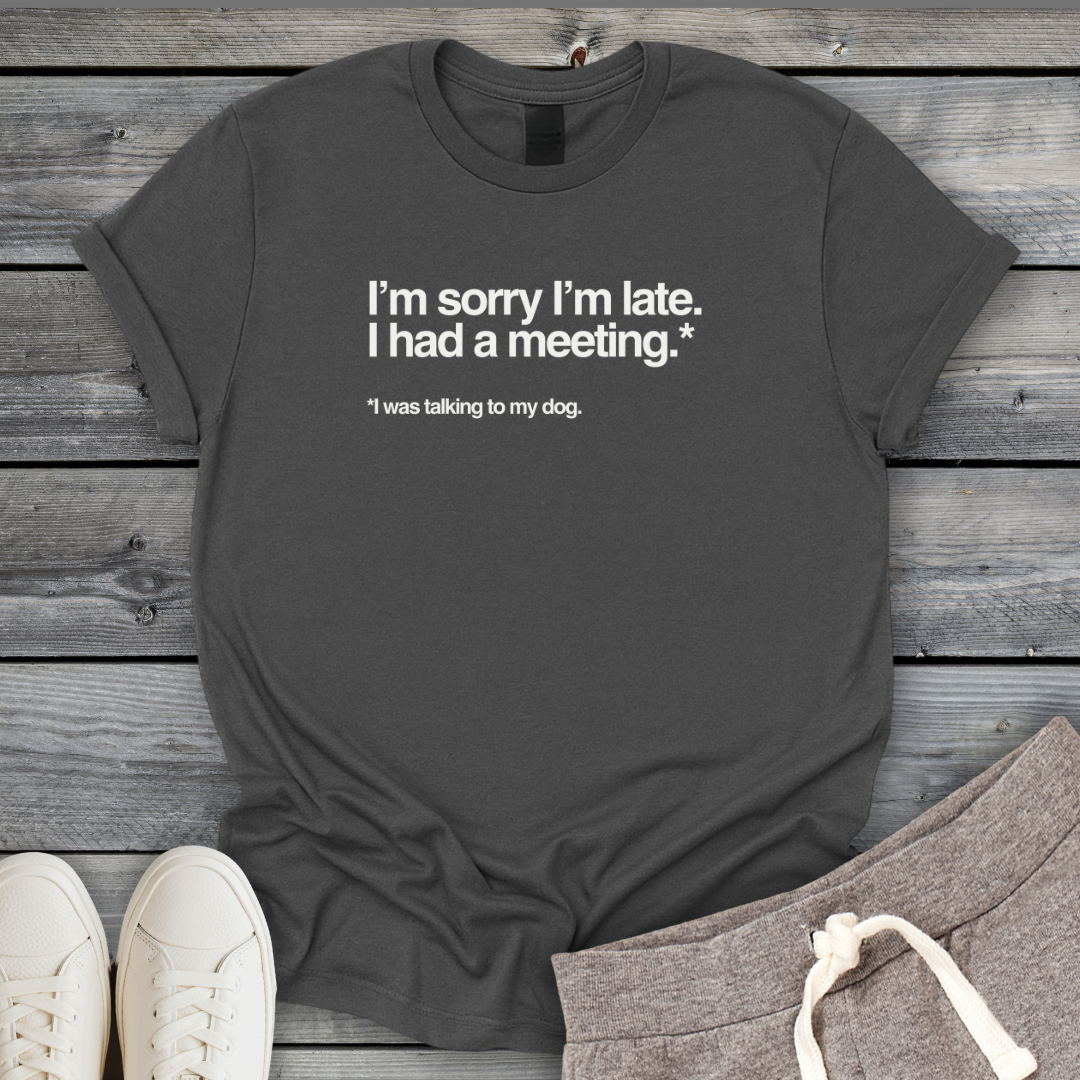 Meeting With My Dog T-Shirt