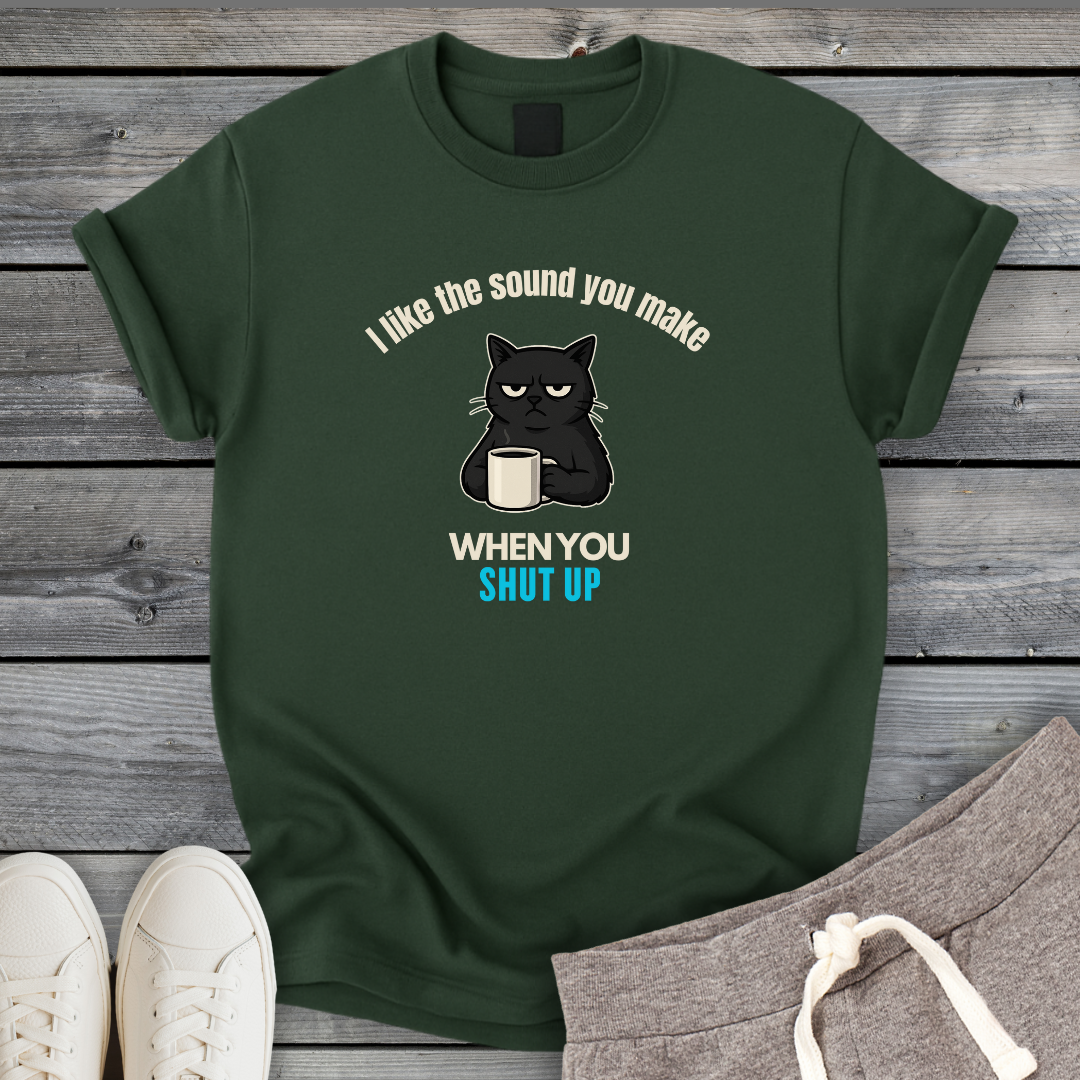 The Sound You Make T-Shirt