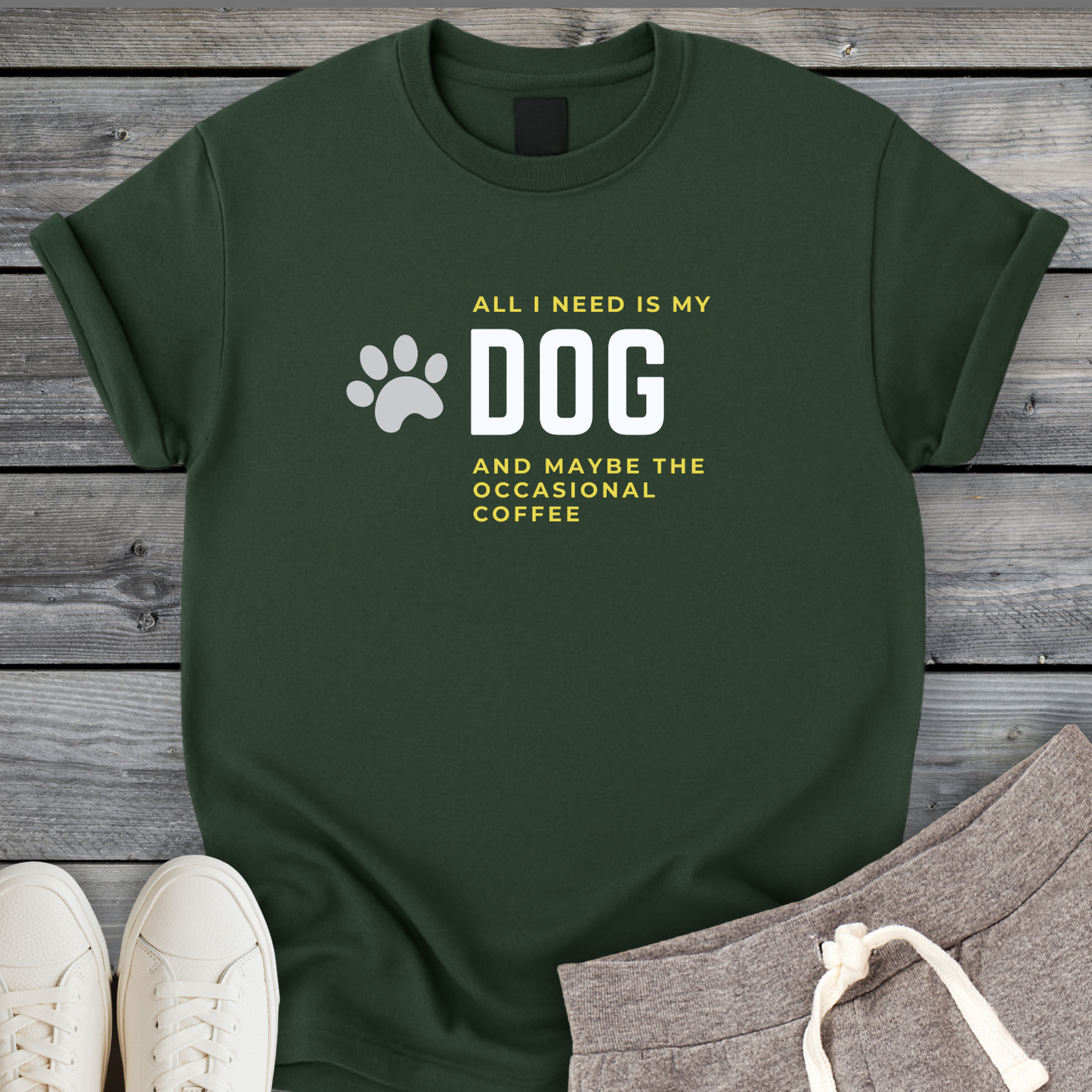I Need My Dog & Coffee T-Shirt