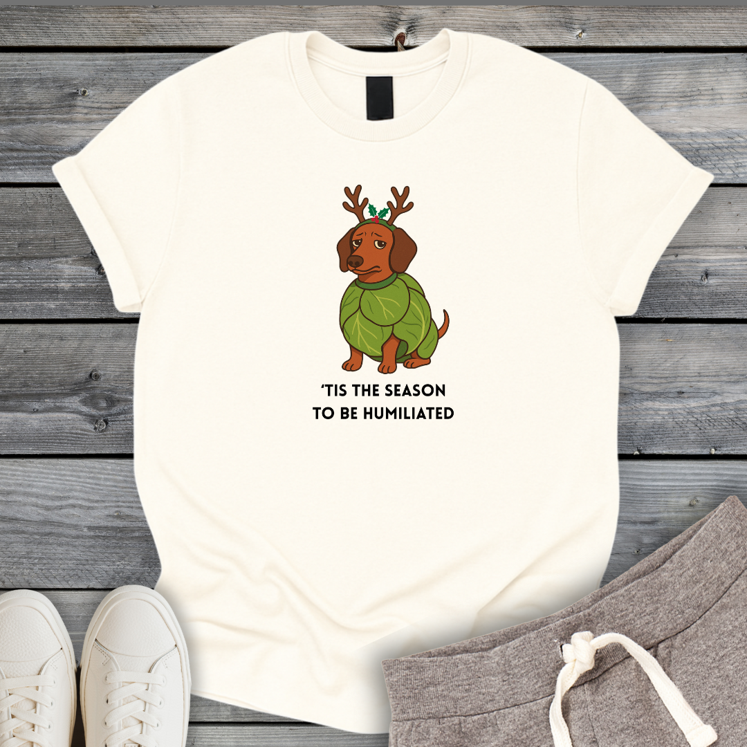 'Tis The Season To Be Humiliated T-Shirt