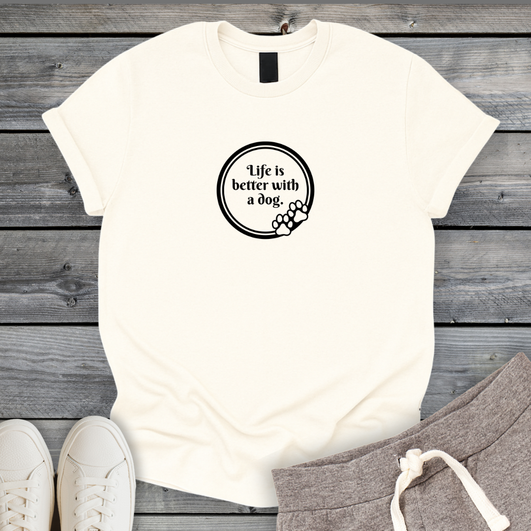 Life Better With A Dog T-Shirt