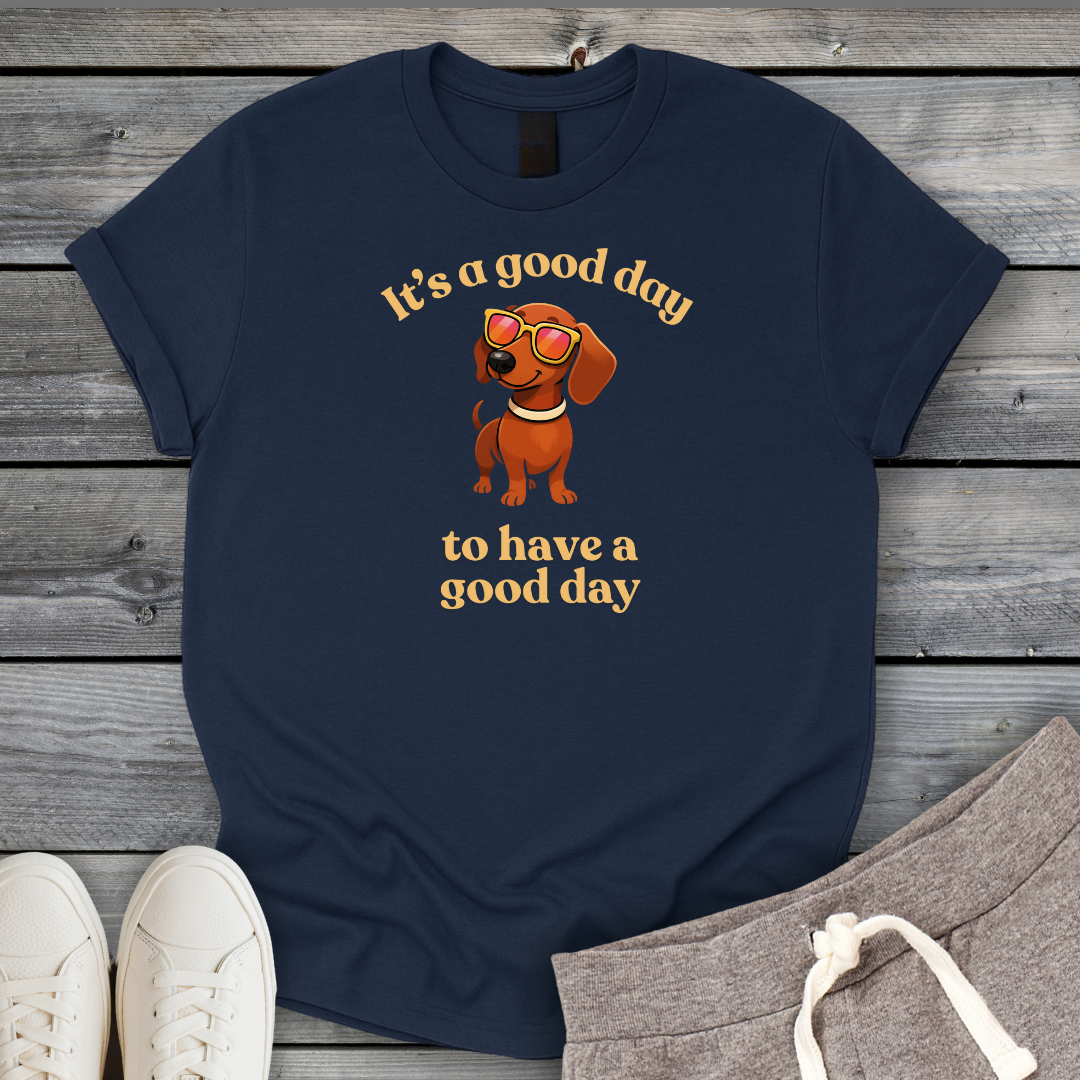 It's A Good Day T-Shirt