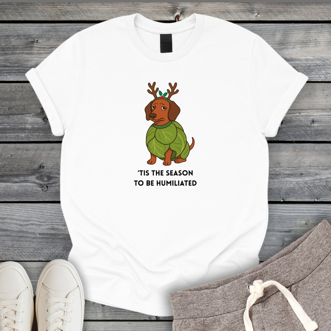 'Tis The Season To Be Humiliated T-Shirt